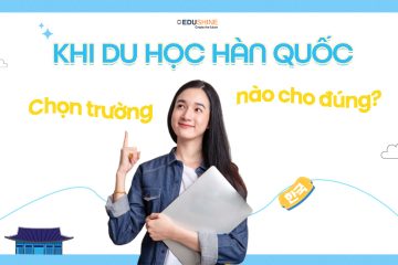 Chọn trường đại học nào cho đúng khi đi du học Hàn Quốc?